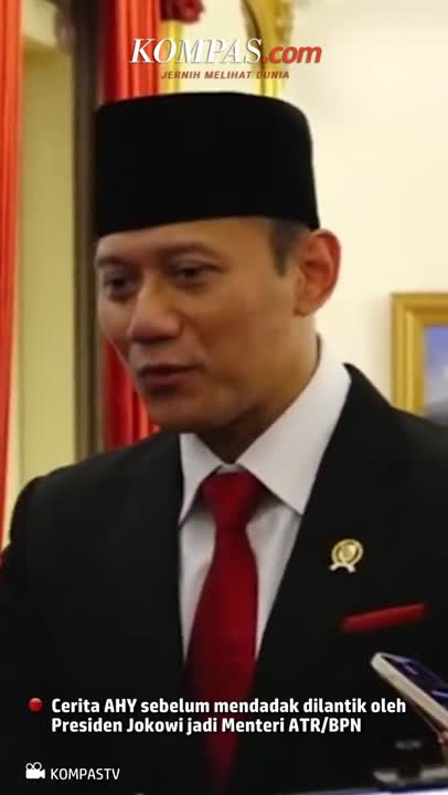 Cerita Sebelum Dilantik Jokowi Jadi Menteri ATR/BPN, AHY: Serba Mendadak