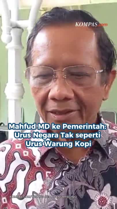 Mahfud MD ke Pemerintah: Urus Negara Tak seperti Urus Warung Kopi