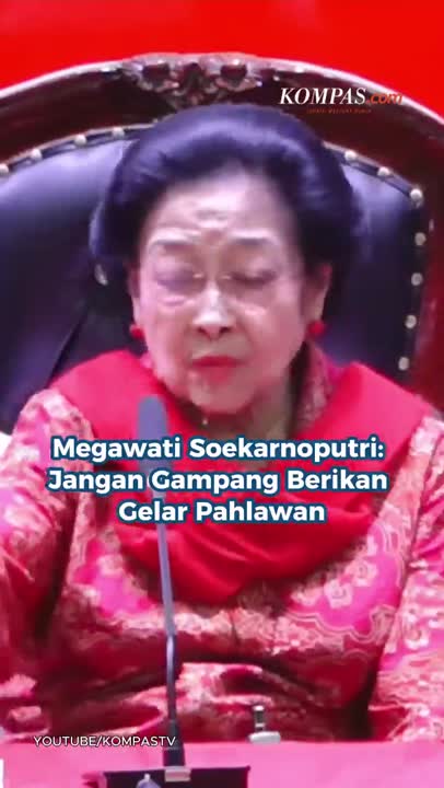 Megawati Soekarnoputri: Jangan Gampang Berikan Gelar Pahlawan