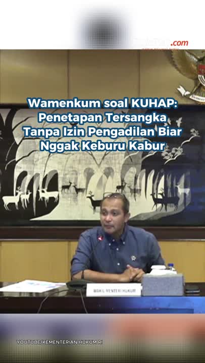 Wamenkum Soal KUHAP: Penetapan Tersangka Tanpa Izin Pengadilan Biar Nggak Keburu Kabur