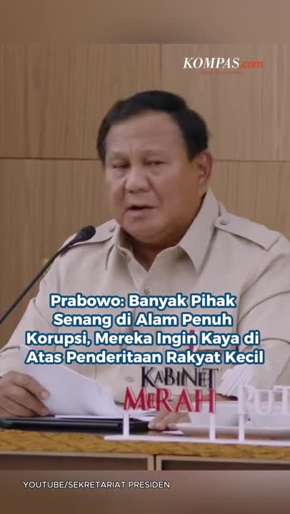 Prabowo: Banyak Pihak Senang Di Alam Penuh Korupsi, Mereka Ingin Kaya Di Atas Penderitaan Rakyat Kec