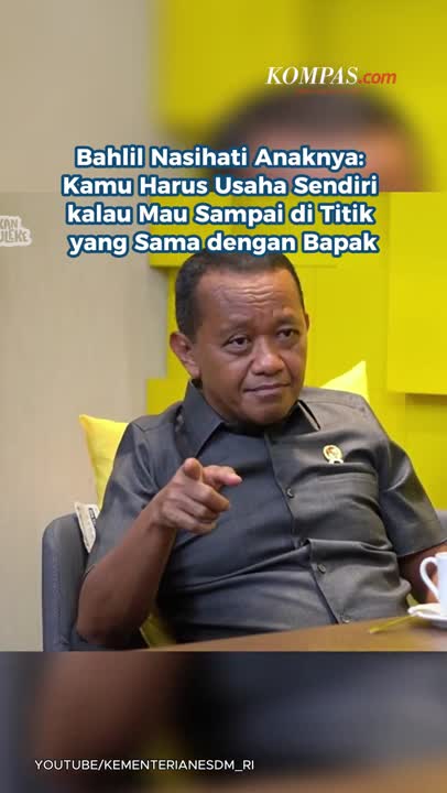 Bahlil Nasihati Anaknya: Kamu Harus Usaha Sendiri Kalau Mau Sampai Di Titik Yang Sama Dengan Bapak