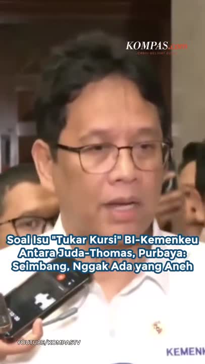 Soal Isu "Tukar Kursi" BI-Kemenkeu Antara Juda-Thomas, Purbaya: Seimbang, Nggak Ada Yang Aneh