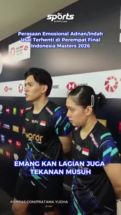 Perasaan Emosional Adnan/Indah Usai Terhenti di Perempat Final Indonesia Masters 2026
