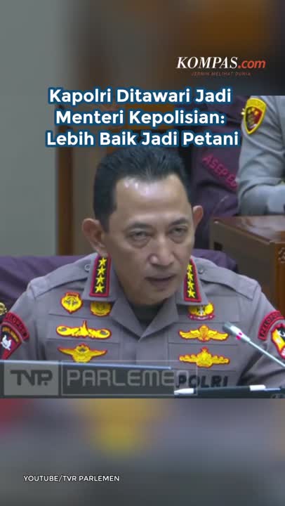 Kapolri Ditawari Jadi Menteri Kepolisian: Lebih Baik Jadi Petani