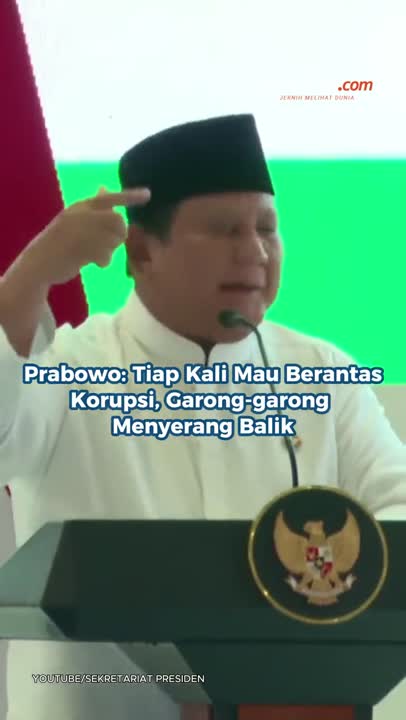 Prabowo: Tiap Kali Mau Berantas Korupsi, Garong-garong Menyerang Balik