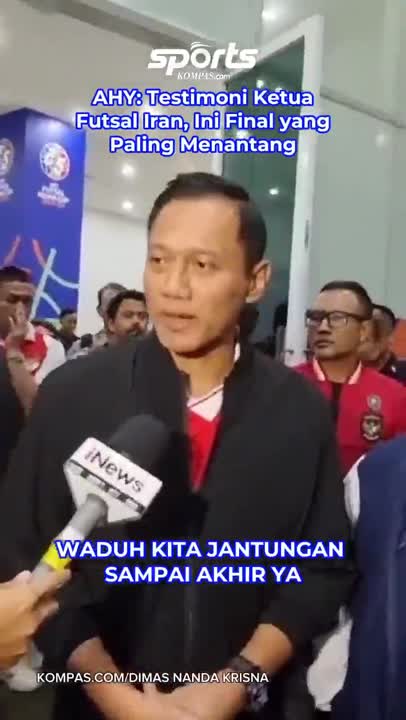 AHY: Testimoni Ketua Futsal Iran, Ini Final yang Paling Menantang