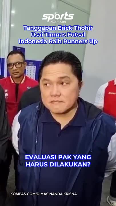 Tanggapan Erick Thohir Usai Timnas Futsal Indonesia Raih Runners Up