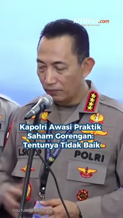 Kapolri Awasi Praktik Saham Gorengan: Tentunya Tidak Baik