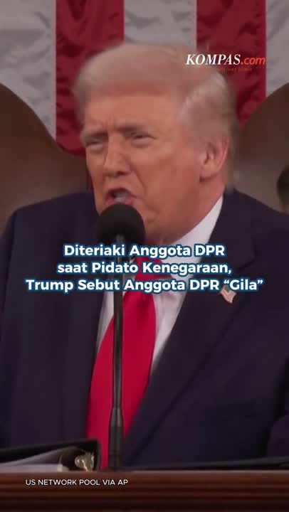 Diteriaki Anggota DPR Saat Pidato Kenegaraan, Trump Sebut Anggota DPR “Gila”