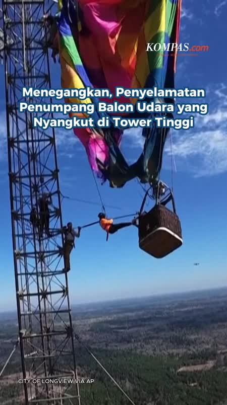 Menegangkan, Penyelamatan Penumpang Balon Udara Yang Nyangkut Di Tower Tinggi