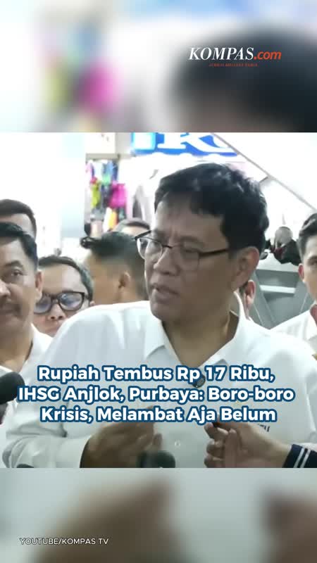 Rupiah Tembus Rp 17 Ribu, IHSG Anjlok, Purbaya: Boro-boro Krisis, Melambat Aja Belum