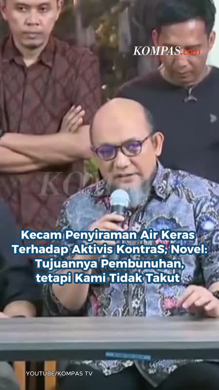 Kecam Penyiraman Air Keras Terhadap Aktivis KontraS, Novel: Tujuannya Pembunuhan