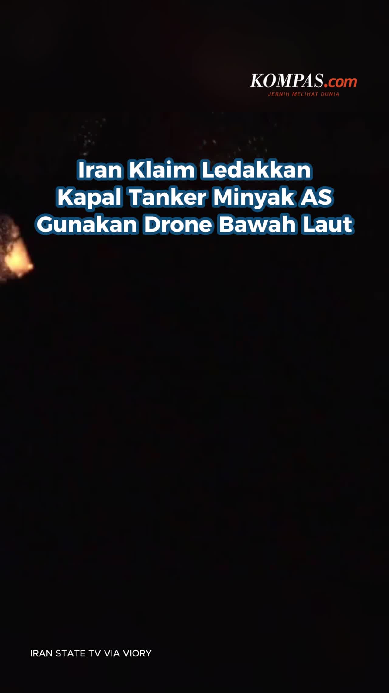 Iran Klaim Ledakkan Kapal Tanker Minyak AS Gunakan Drone Bawah Laut