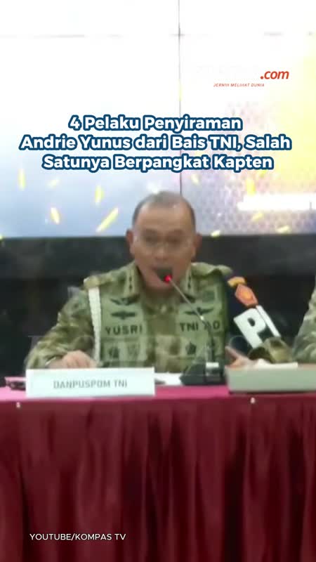 4 Pelaku Penyiraman Air Keras Ke Andrie Yunus Dari BAIS TNI, Seorang Berpangkat Kapten