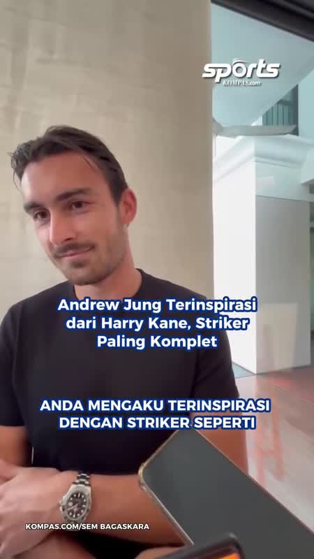 Andrew Jung Terinspirasi dari Harry Kane, Striker Paling Komplet