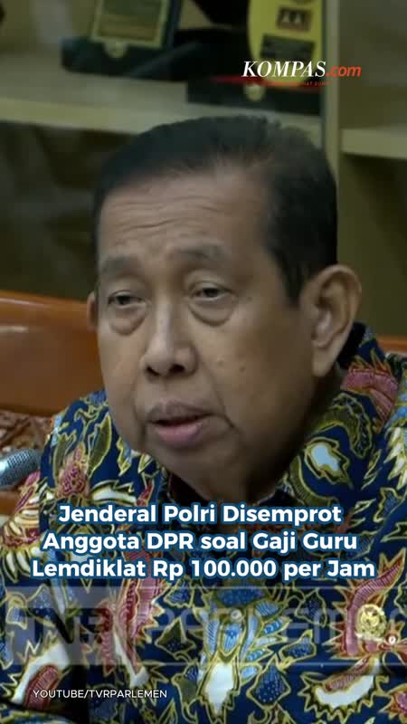 Jenderal Polri Disemprot Anggota DPR soal Gaji Guru Lemdiklat Rp 100.000 per Jam