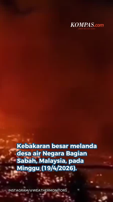 Kebakaran Besar Melanda Malaysia, 1.000 Rumah  Hangus Terbakar