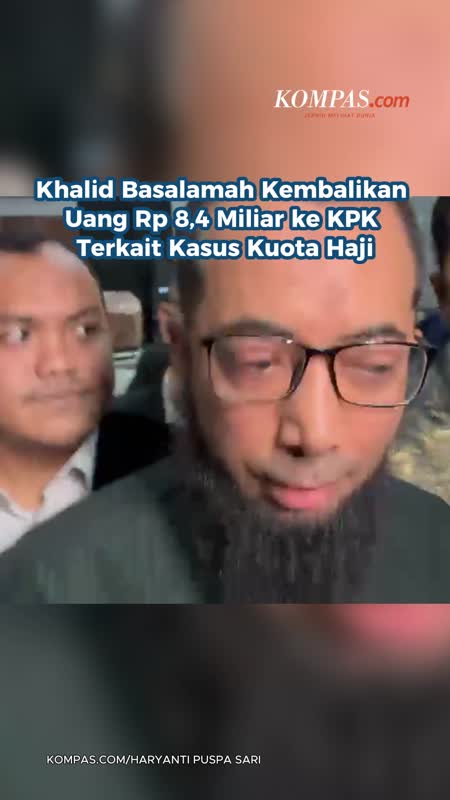 Khalid Basalamah Kembalikan Uang Rp 8,4 Miliar Ke KPK Terkait Kasus Kuota Haji