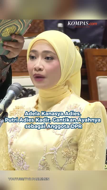 Adela Kanasya Adies, Putri Adies Kadir, Gantikan Ayahnya sebagai Anggota DPR