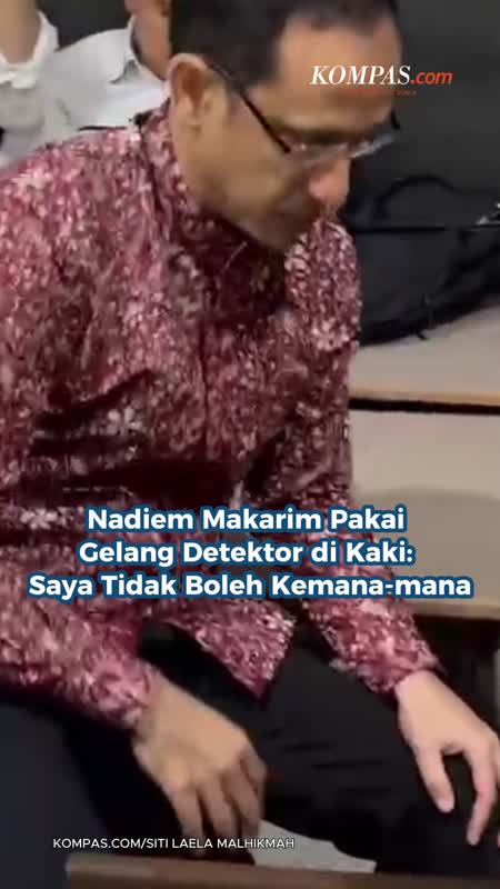 Nadiem Makarim Pakai Gelang Detektor di Kaki: Saya Tidak Boleh Kemana-mana
