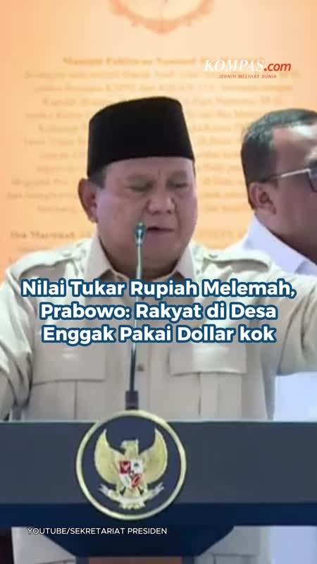 Nilai Tukar Rupiah Melemah, Prabowo: Rakyat Di Desa Enggak Pakai Dollar Kok