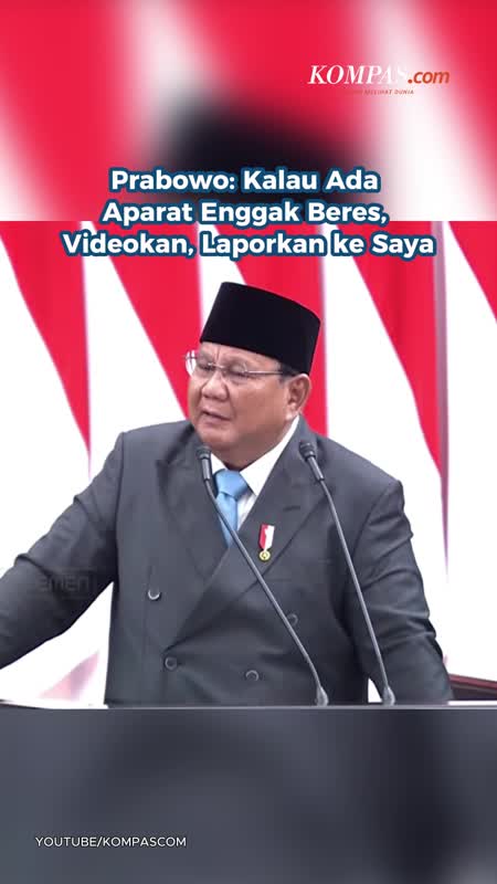 Prabowo: Kalau Ada Aparat Enggak Beres, Videokan, Laporkan Ke Saya