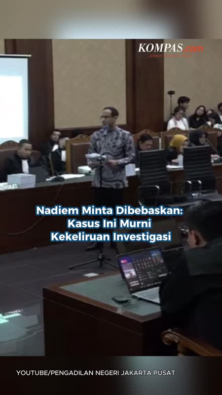 Nadiem Minta Dibebaskan: Kasus Ini Murni Kekeliruan Investigasi