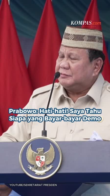Prabowo: Hati-hati! Saya Tahu Siapa Yang Bayar-bayar Demo