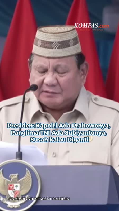 Presiden: Kapolri Ada Prabowonya, Panglima TNI Ada Subiyantonya, Susah Kalau Diganti