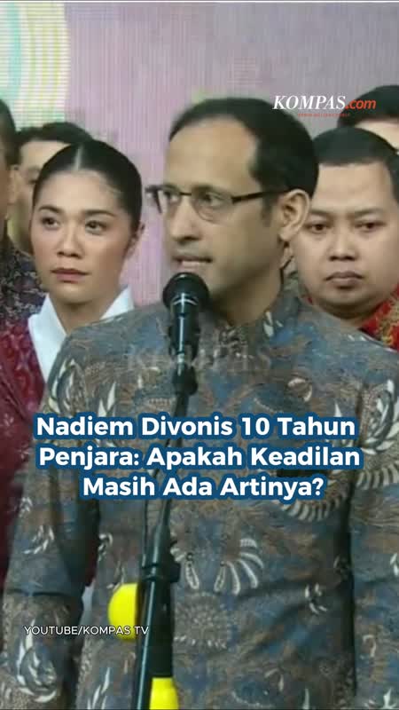 Nadiem Divonis 10 Tahun Penjara: Apakah Keadilan Masih Ada Artinya?