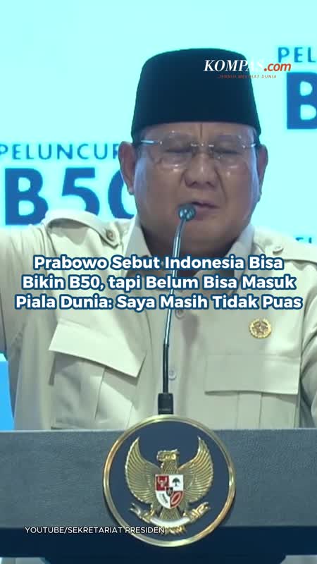 Prabowo Sebut Indonesia Bisa Bikin B50, Tapi Belum Bisa Masuk Piala Dunia: Saya Masih Tidak Puas