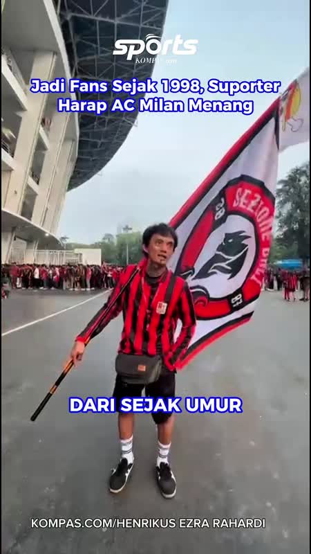 Jadi Fans Sejak 1998, Suporter Harap AC Milan Menang
