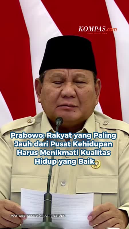 Prabowo: Rakyat yang Paling Jauh dari Pusat Kehidupan Harus Menikmati Kualitas Hidup yang Baik