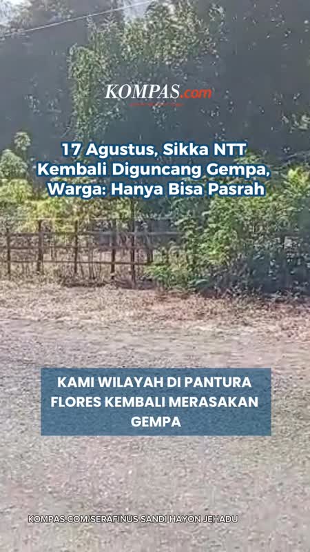 17 Agustus, Sikka NTT Kembali Diguncang Gempa, Warga: Hanya Bisa Pasrah