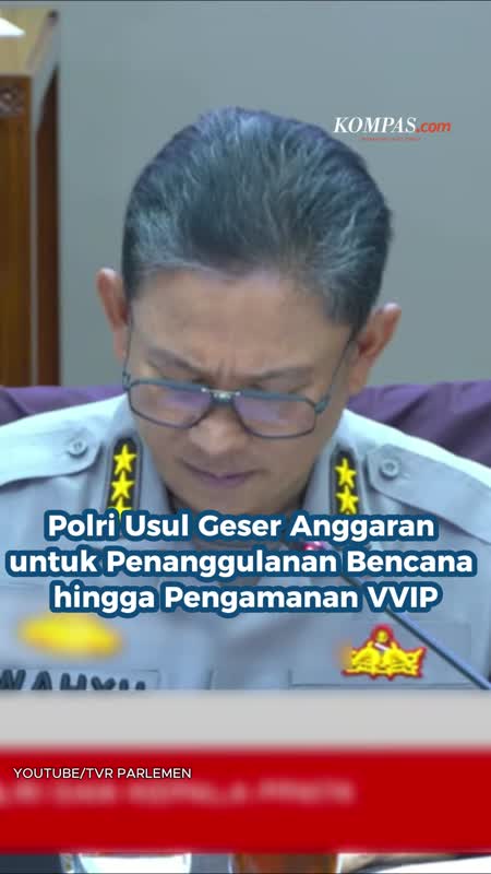 Polri Usul Geser Anggaran untuk Penanggulanan Bencana hingga Pengamanan VVIP