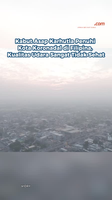 Kabut Asap Karhutla Penuhi Kota Koronadal di Filipina, Kualitas Udara Capai Tingkat Berbahaya