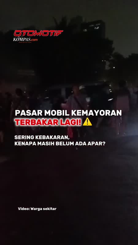Pantauan Pasar Mobil Kemayoran yang Kebakaran Tadi Malam