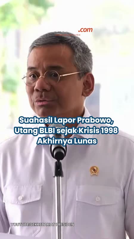 Suahasil Lapor Prabowo, Utang BLBI Sejak Krisis 1998 Akhirnya Lunas