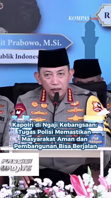 Kapolri Di Ngaji Kebangsaan: Tugas Polisi Memastikan Masyarakat Aman Dan Pembangunan Bisa Berjalan