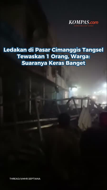 Ledakan Di Pasar Cimanggis Tangsel Tewaskan 1 Orang, Warga: Suaranya Keras Banget