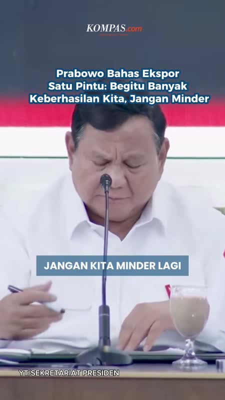 Prabowo Bahas Ekspor Satu Pintu: Begitu Banyak Keberhasilan Kita, Jangan Minder
