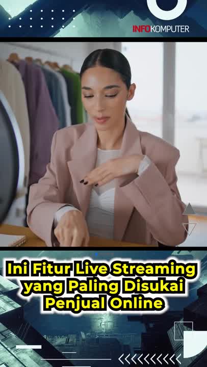 Ini Fitur Live Streaming yang Paling Disukai Penjual Online