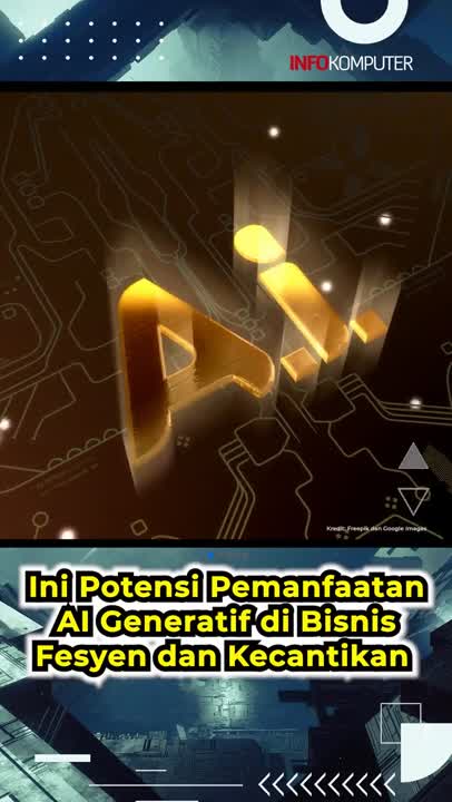 Ini Potensi Pemanfaatan AI Generatif di Bisnis Fesyen dan Kecantikan