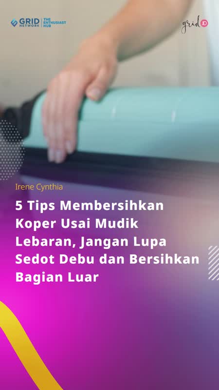 5 Tips Membersihkan Koper Usai Mudik Lebaran, Jangan Lupa Sedot Debu dan Bersihkan Bagian Luar