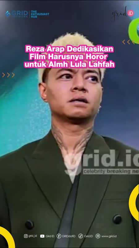 Reza Arap Dedikasikan Film Harusnya Horor Untuk Almh Lula Lahfah