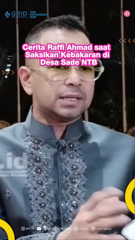Cerita Raffi Ahmad saat Saksikan Kebakaran di Desa Sade NTB