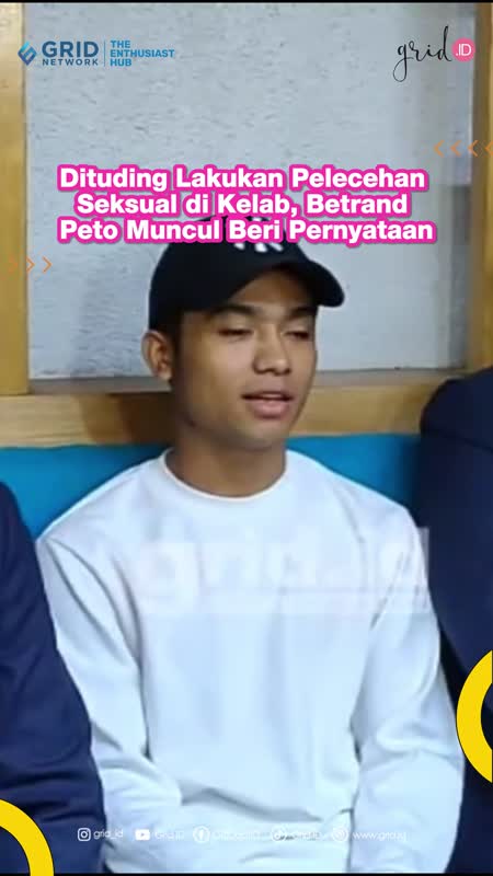 Dituding Lakukan Pelecehan Seksual Di Kelab, Betrand Peto Muncul Beri Pernyataan