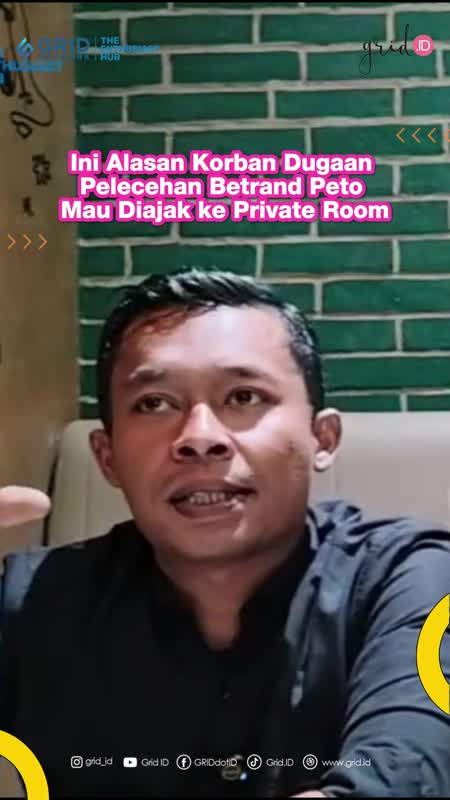 Ini Alasan Korban Dugaan Pelecehan Betrand Peto Mau Diajak ke Private Room