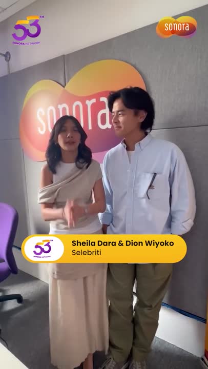 Ucapan selamat, apresiasi, dan doa HUT ke-53 Radio Sonora dari Sheila Dara & Dion Wiyoko